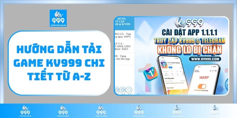 Hướng dẫn tải game KV999 chi tiết từ A-Z