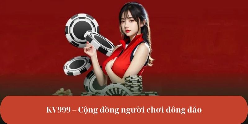 KV999 có uy tín không? Sự thật khiến anh em phải bất ngờ