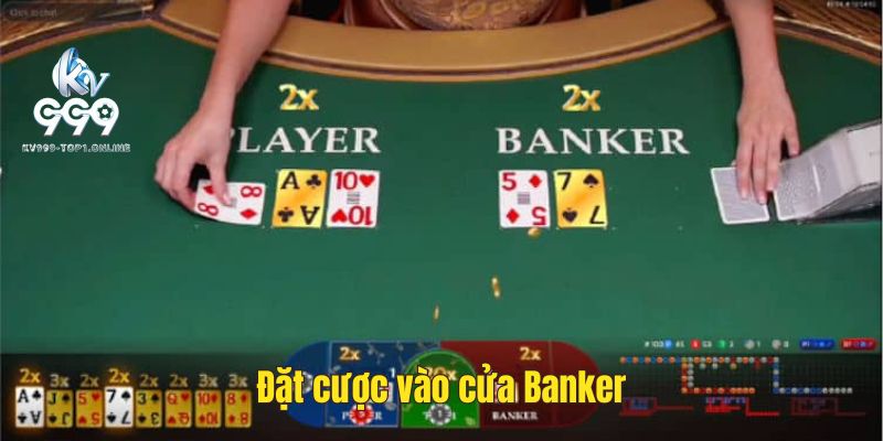 Nên đặt cược vào cửa Banker
