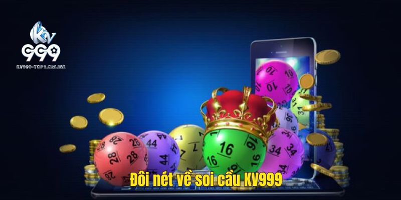 Soi cầu KV999 - Soi cầu chuẩn xác, bất bại cho bet thủ