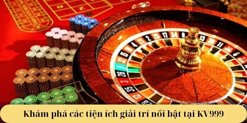Khám phá các tiện ích giải trí nổi bật tại KV999