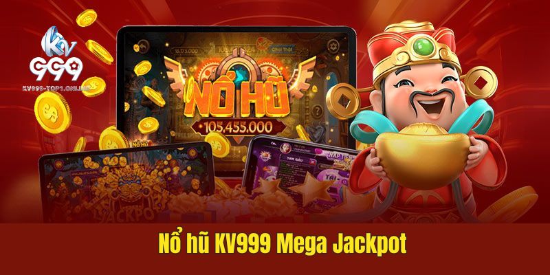 Nổ hũ KV999 Mega Jackpot
